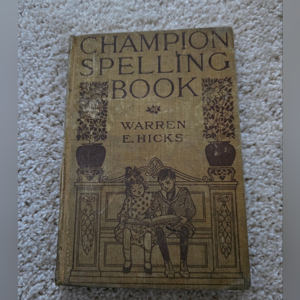 1909 Champion Spelling Book Warren E. Hicks Hardcover Vintage